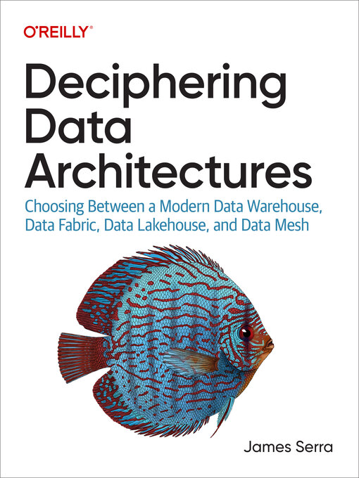 Title details for Deciphering Data Architectures by James Serra - Available